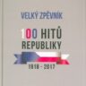 VELKÝ ZPĚVNÍK 100 HITŮ REPUBLIKY (1918–2017)