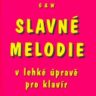 SLAVNÉ MELODIE v lehké úpravě pro klavír 1. díl + CD