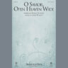 O Savior, Open Heaven Wide