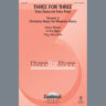 Three For Three - Three Songs For Three Parts - Volume 3