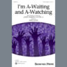 I'm A-Waiting And A-Watching