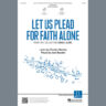 Let Us Plead For Faith Alone