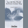 Let All The World In Every Corner Sing