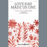 Love Has Made Us One (arr. Douglas Nolan)