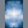 God So Loved (With "God So Loved The World" And "The Love Of God")