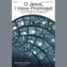 O Jesus, I Have Promised (arr. Karen Lakey Buckwalter)