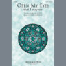 Open My Eyes, That I May See