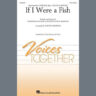 If I Were A Fish (arr. Roger Emerson)